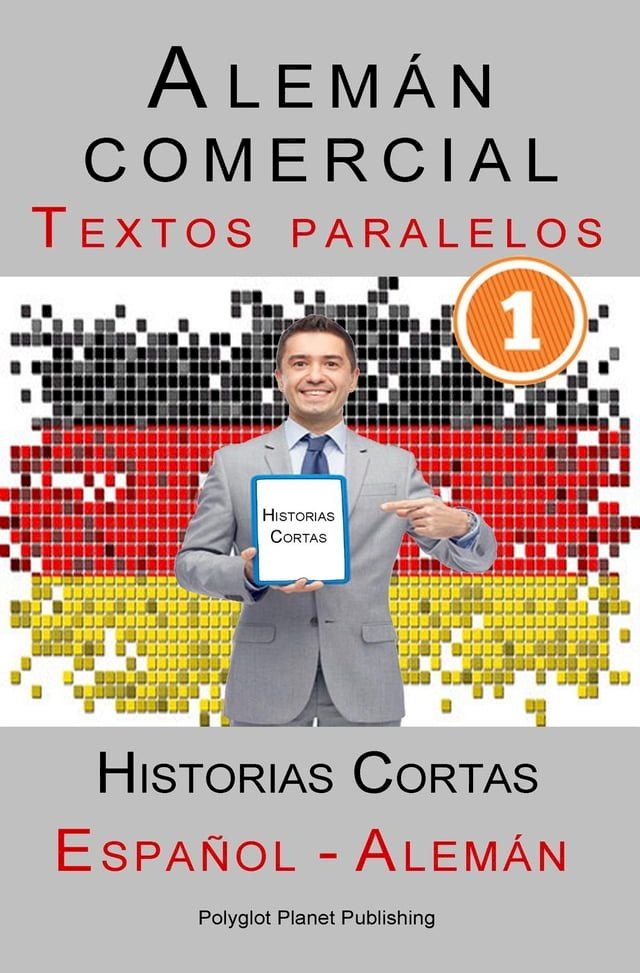  Alemán comercial [1] Textos paralelos  Historias Cortas (Alemán - Español)(Kobo/電子書)