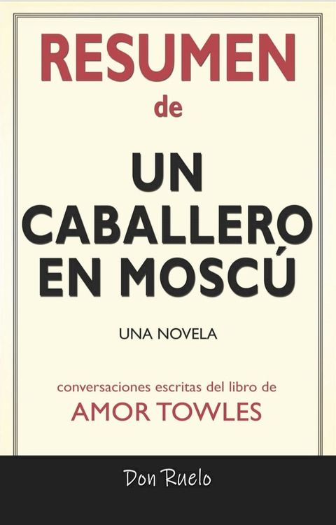 Resumen de Un Caballero En Mosc&uacute;(Kobo/電子書)