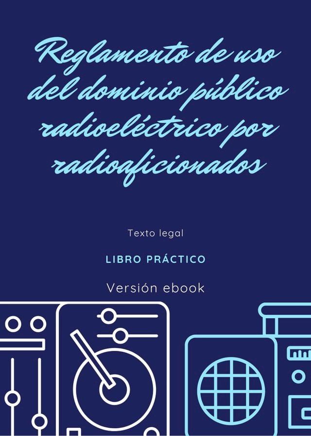  Reglamento de uso del dominio público radioeléctrico por radioaficionados(Kobo/電子書)