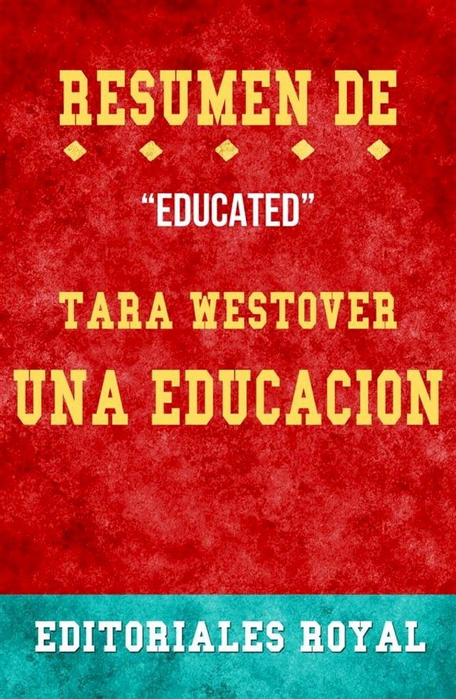  Resume De "Educated" Una Educaci&oacute;n: Una Memoria de Tara Westover: Pautas de Discusion(Kobo/電子書)