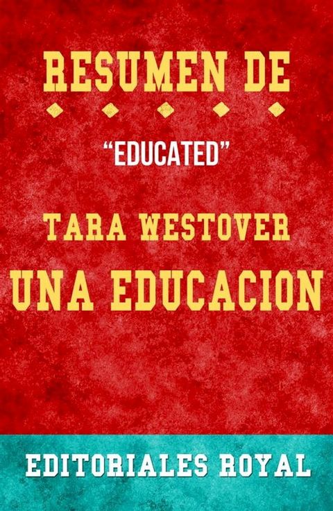 Resume De "Educated" Una Educaci&oacute;n: Una Memoria de Tara Westover: Pautas de Discusion(Kobo/電子書)