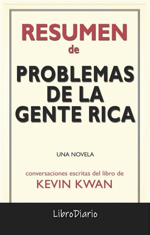  Problemas De La Gente Rica: Una Novela de Kevin Kwan: Conversaciones Escritas(Kobo/電子書)