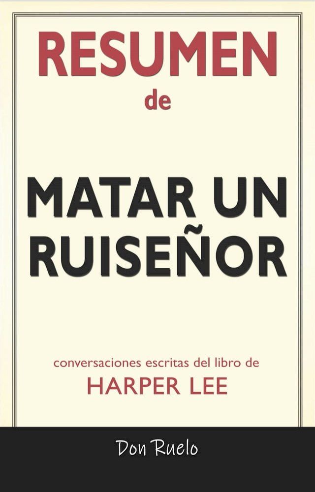  Resumen de Matar Un Ruise&ntilde;or: Conversaciones Escritas Del Libro De(Kobo/電子書)