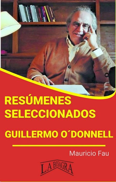 Res&uacute;menes Seleccionados: Guillermo O&acute;Donnell(Kobo/電子書)