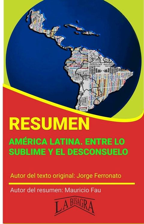 Resumen de Am&eacute;rica Latina. Entre lo sublime y el desconsuelo(Kobo/電子書)