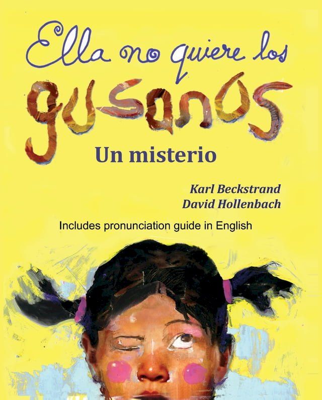  Ella no quiere los gusanos: Un misterio (with pronunciation guide in English)(Kobo/電子書)