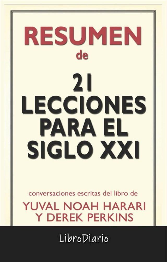  21 Lecciones Para El Siglo XXI de Yuval Noah Harari Y Derek Perkins: Conversaciones Escritas(Kobo/電子書)