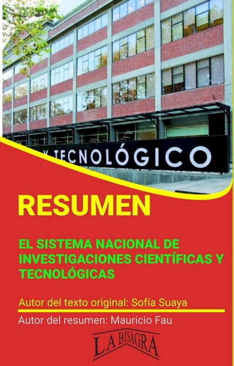 Resumen de El Sistema Nacional de Investigaciones Cient&iacute;ficas y Tecnol&oacute;gicas(Kobo/電子書)