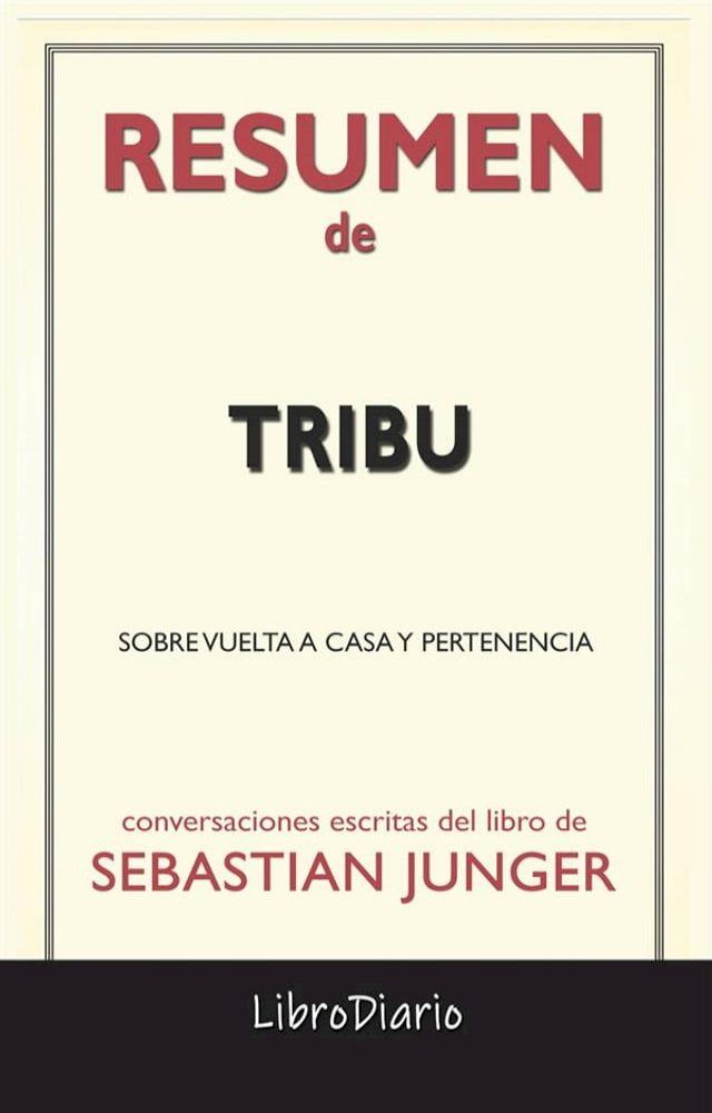  Tribu: Sobre Vuelta A Casa Y Pertenencia de Sebastian Junger: Conversaciones Escritas(Kobo/電子書)