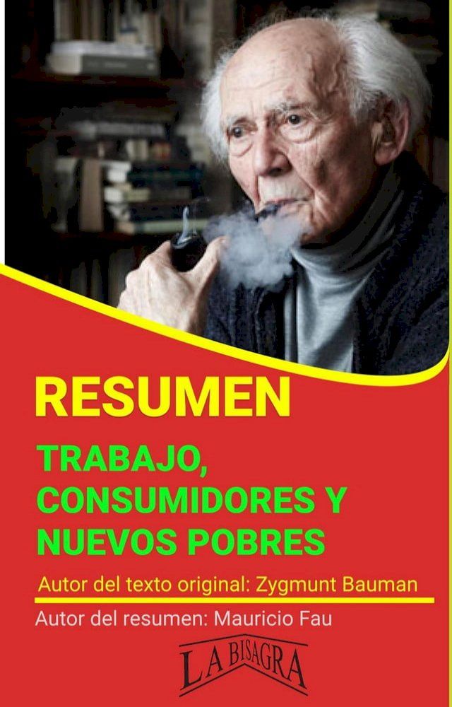  Resumen de Trabajo, Consumidores y Nuevos Pobres de Zygmunt Bauman(Kobo/電子書)