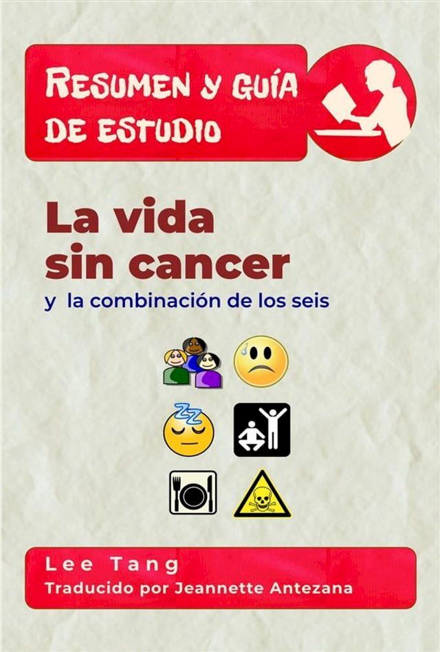  Resumen Y Guia De Estudio - La Vida Sin Cancer Y La Combinaci&oacute;n De Los Seis(Kobo/電子書)