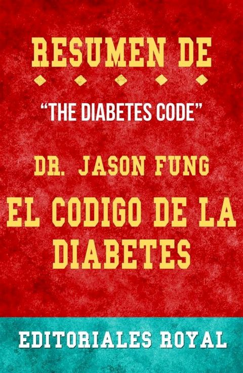 Resume De The Diabetes Code El Codigo De La Diabetes de Dr. Jason Fung: Pautas de Discusion(Kobo/電子書)