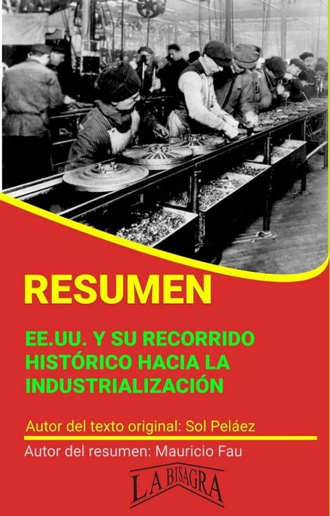 Resumen de EE.UU. y su Recorrido Hist&oacute;rico Hacia la Indusrializaci&oacute;n(Kobo/電子書)