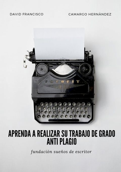 Aprenda a realizar su trabajo de grado anti plagio(Kobo/電子書)