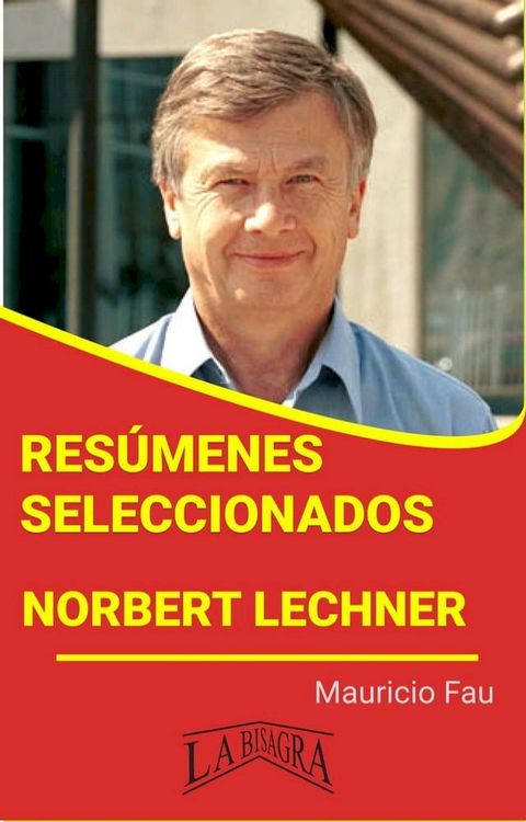 Res&uacute;menes Seleccionados: Norbert Lechner(Kobo/電子書)