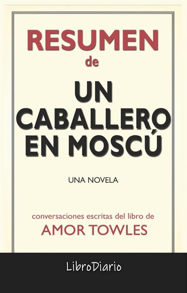  Un Caballero En Mosc&uacute;: Una Novela de Amor Towles: Conversaciones Escritas(Kobo/電子書)