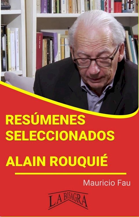 Res&uacute;menes Seleccionados: Alain Rouqui&eacute;(Kobo/電子書)