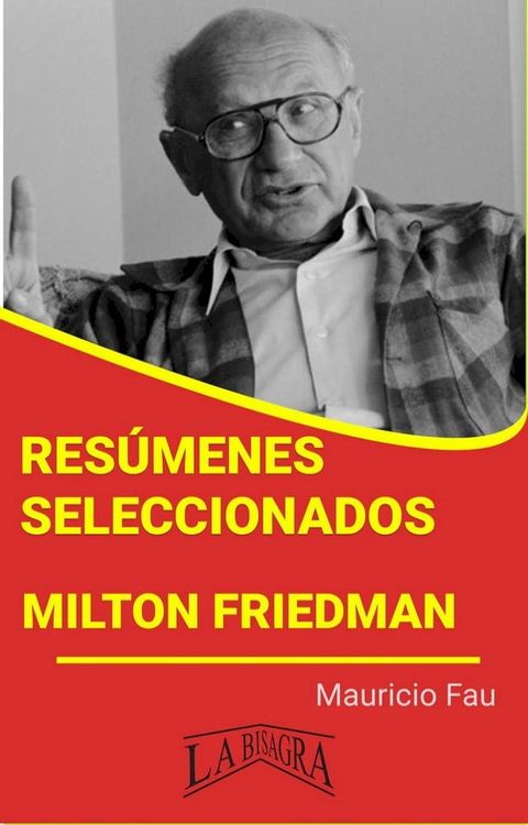 Res&uacute;menes Seleccionados: Milton Friedman(Kobo/電子書)