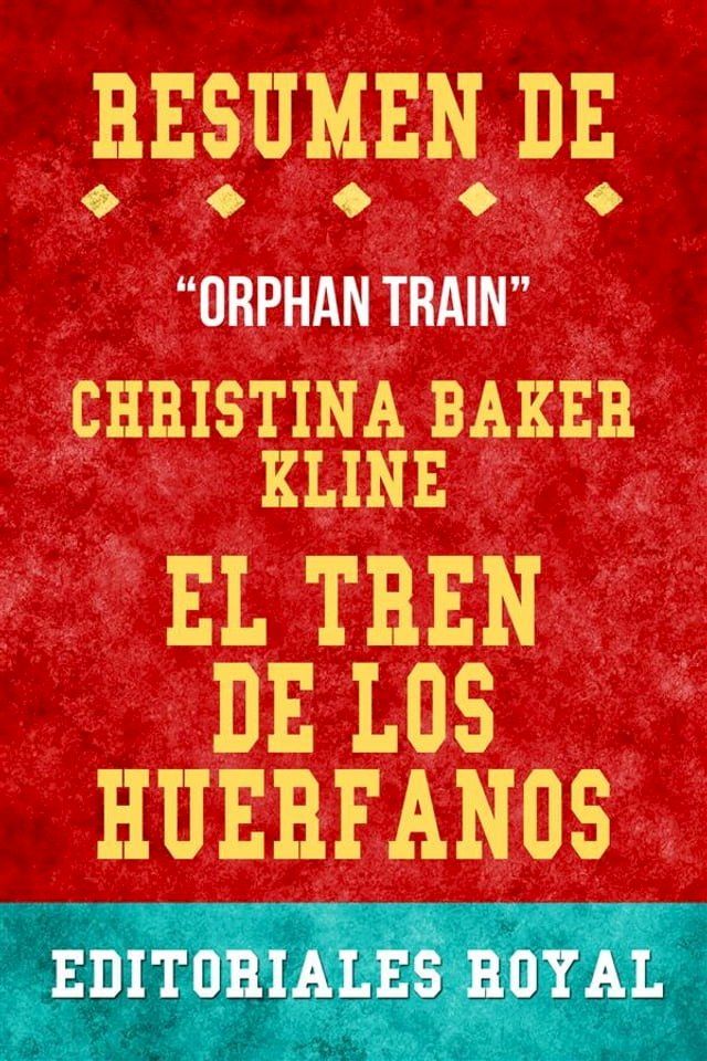  Resume De Orphan Train El Tren De Los Huerfanos de Christina Baker Kline: Pautas de Discusion(Kobo/電子書)