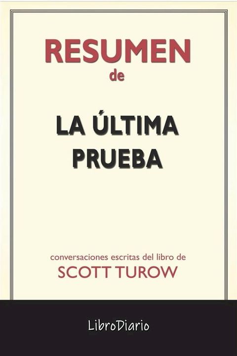 La &Uacute;ltima Prueba de Scott Turow: Conversaciones Escritas(Kobo/電子書)