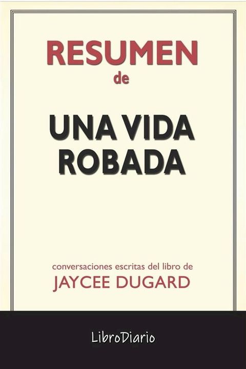 Una Vida Robada de Jaycee Dugard: Conversaciones Escritas(Kobo/電子書)