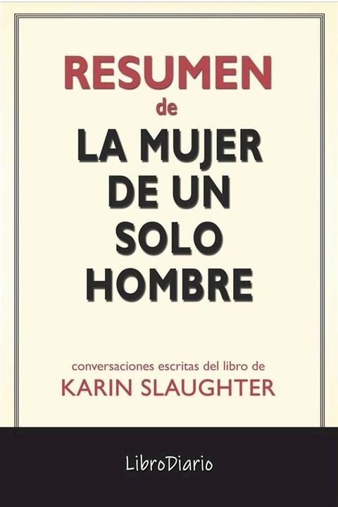 La Mujer De Un Solo Hombre de Karin Slaughter: Conversaciones Escritas(Kobo/電子書)