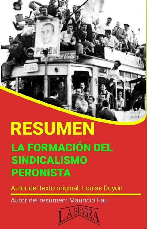 Resumen de La Formaci&oacute;n del Sindicalismo Peronista de Louise Doyon(Kobo/電子書)