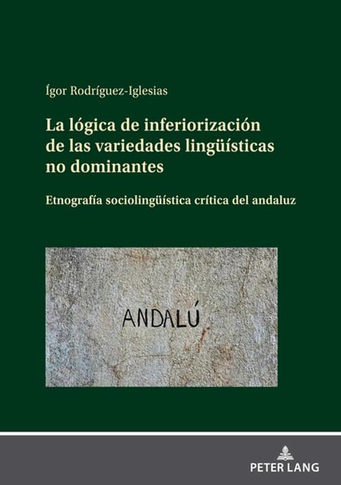 La l&oacute;gica de inferiorizaci&oacute;n de las variedades lingue&iacute;sticas no dominantes(Kobo/電子書)