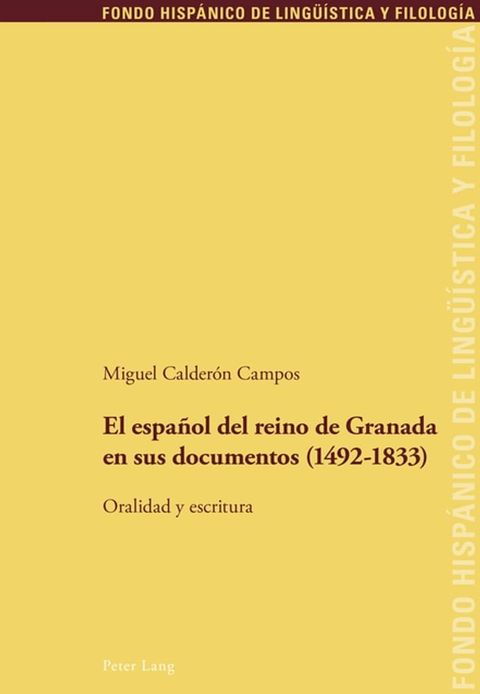 El espa&ntilde;ol del reino de Granada en sus documentos (1492–1833)(Kobo/電子書)