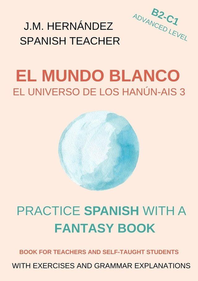  El Mundo Blanco (B2-C1 Advanced Level) -- Spanish Graded Readers with Explanations of the Language(Kobo/電子書)