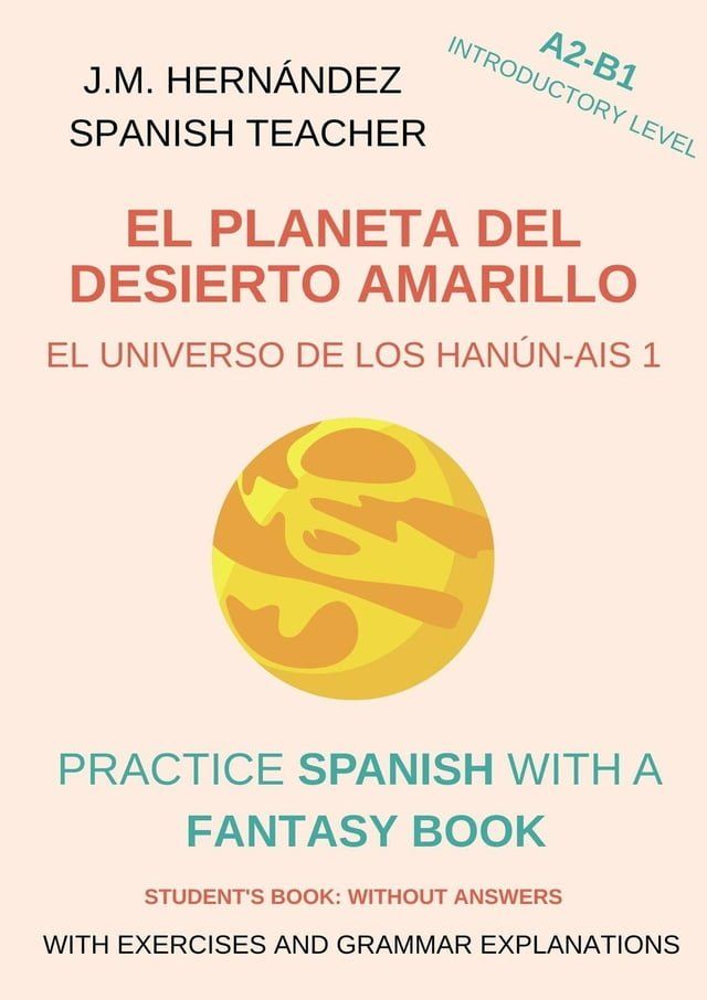  El Planeta del Desierto Amarillo (A2-B1 Introductory Level) -- Student's Book: Without Answers (Spanish Graded Readers)(Kobo/電子書)