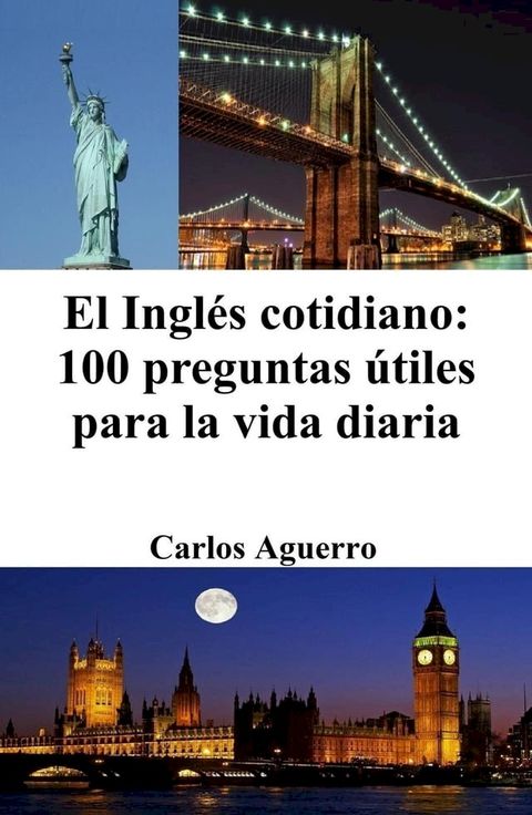 El Inglés cotidiano: 100 preguntas útiles para la vida diaria(Kobo/電子書)