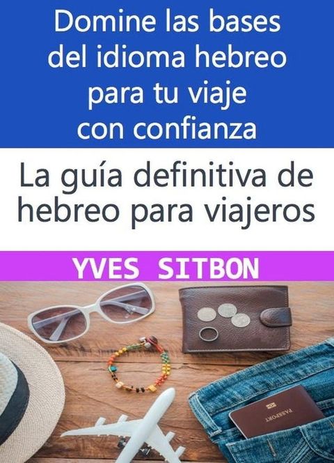 La gu&iacute;a definitiva de hebreo para viajeros(Kobo/電子書)