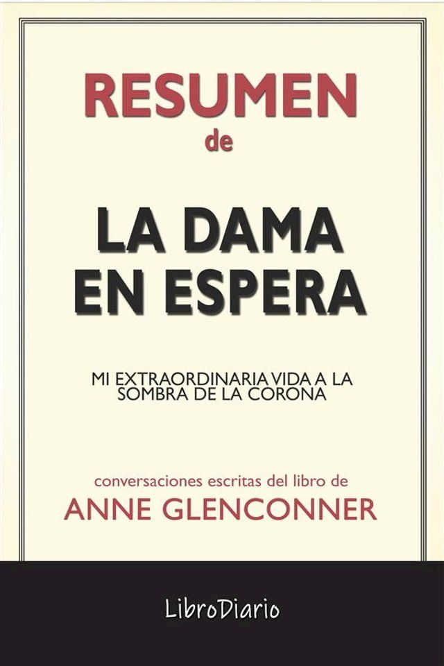  La Dama En Espera: Mi Extraordinaria Vida A La Sombra De La Corona de Anne Glenconner: Conversaciones Escritas(Kobo/電子書)