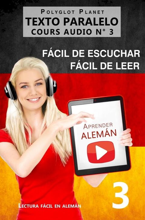 Aprender alemán  Fácil de leer  Fácil de escuchar  Texto paralelo CURSO EN AUDIO n.º 3(Kobo/電子書)