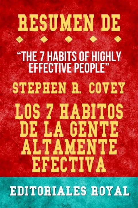 Resume De The 7 Habits Of Highly Effective People Los 7 Habitos De La Gente Altamente Efectiva de Stephen R. Covey: Pautas de Discusion(Kobo/電子書)