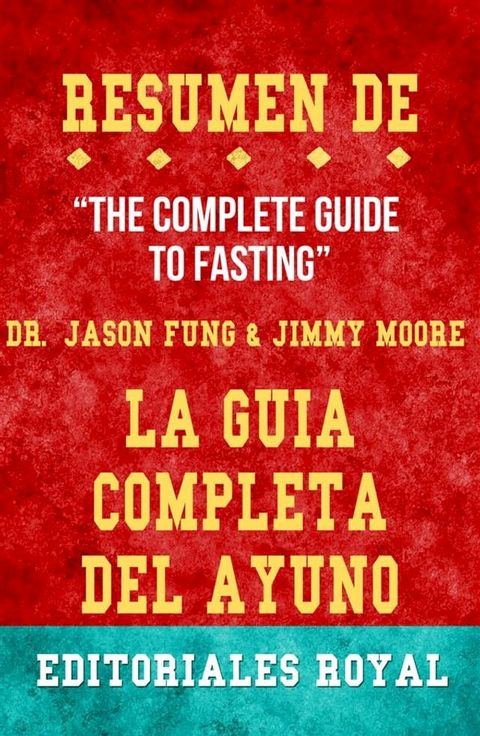 Resume De The Complete Guide To Fasting La Guia Completa Del Ayuno de Jimmy Moore, Dr. Jason Fung: Pautas de Discusion(Kobo/電子書)