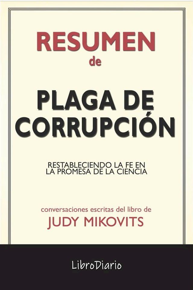  Plaga De Corrupci&oacute;n: Restableciendo La Fe En La Promesa De La Ciencia de Judy Mikovits: Conversaciones Escritas(Kobo/電子書)