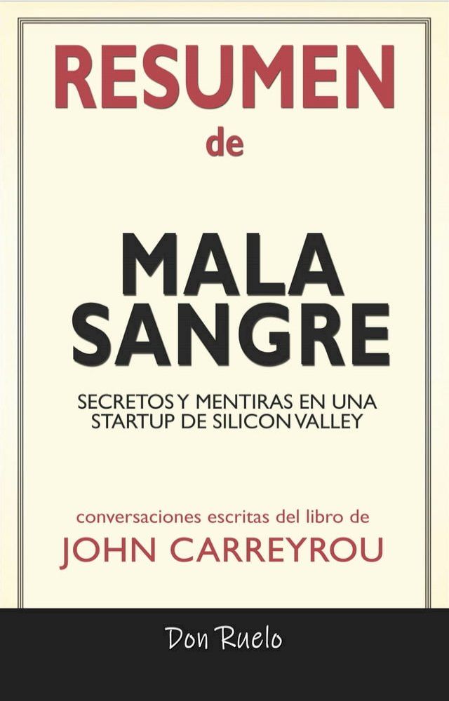  Mala Sangre: Secretos y Mentiras en Una Startup de Silicon Valley de John Carreyrou: Conversaciones Escritas(Kobo/電子書)