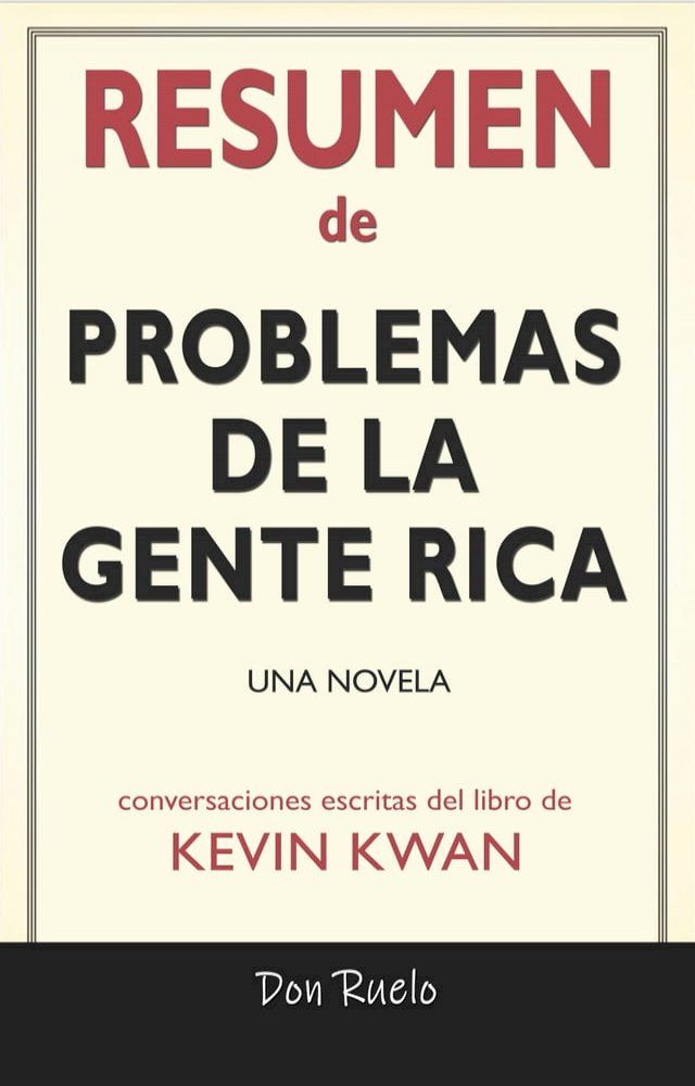  Resumen de Problemas De La Gente Rica: Una Novela: Conversaciones Escritas Del Libro De Kevin Kwan(Kobo/電子書)