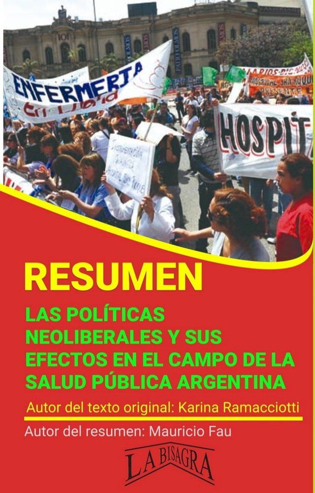  Resumen de Las Políticas Neoliberales y sus Efectos en el Campo de la Salud Pública Argentina(Kobo/電子書)