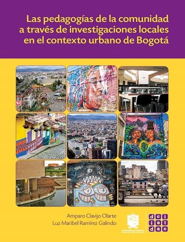  Las pedagog&iacute;as de la comunidad a trav&eacute;s de investigaciones locales en el contexto urbano de Bogot&aacute;(Kobo/電子書)