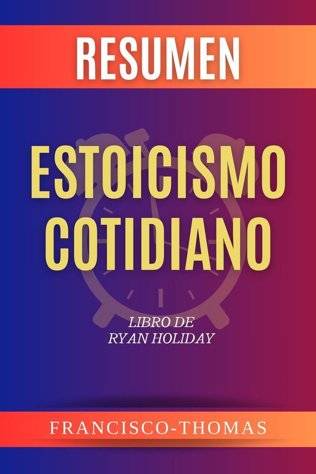  Resumen de Estoicismo Cotidiano Libro de Ryan Holiday(Kobo/電子書)