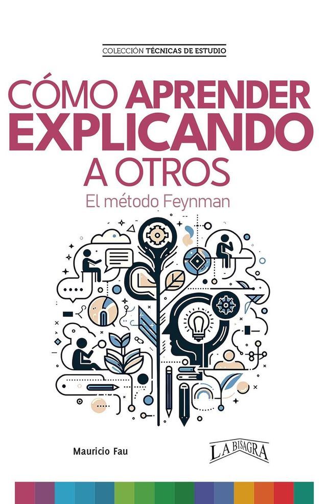  Cómo Aprender Explicando a Otros. El Método Feynman(Kobo/電子書)