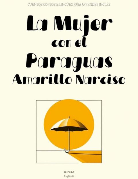 La Mujer con el Paraguas Amarillo Narciso: Cuentos Cortos Bilingües Para Aprender Ingl...