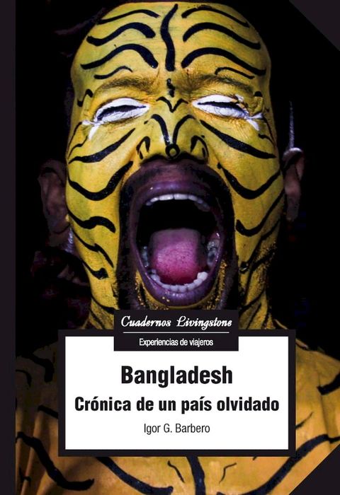 Bangladesh. Crónica de un país olvidado
