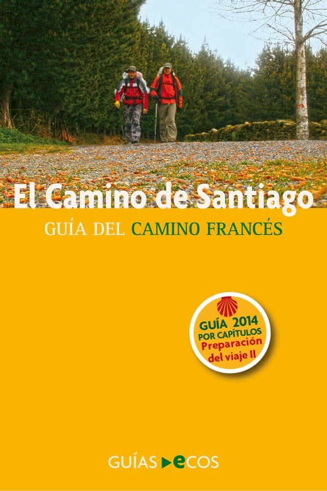  El Camino de Santiago. Preparaci&oacute;n del viaje. Historia del Camino y listado de albergues(Kobo/電子書)