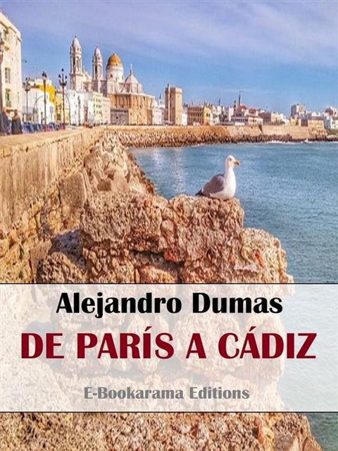 De Par&iacute;s a C&aacute;diz(Kobo/電子書)