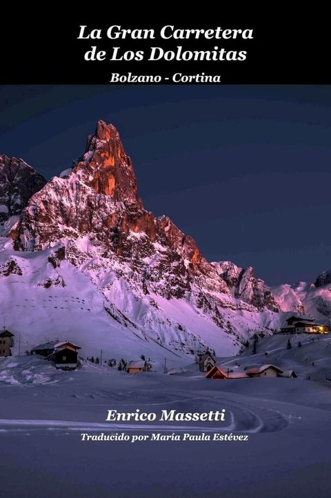 La gran carretera de los Dolomitas Enrico Massetti(Kobo/電子書)