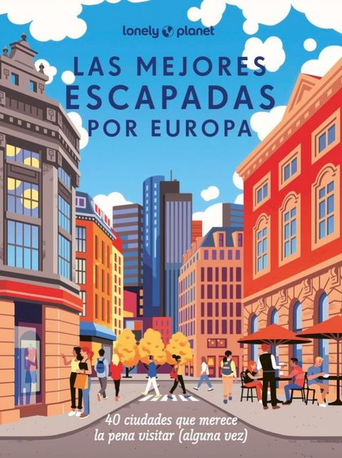 Las mejores escapadas por Europa(Kobo/電子書)